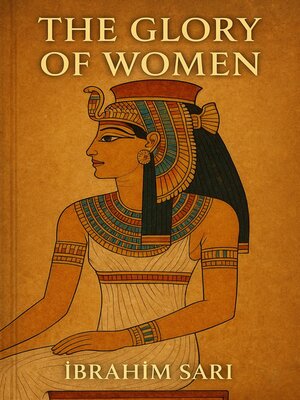 cover image of The Glory of Women